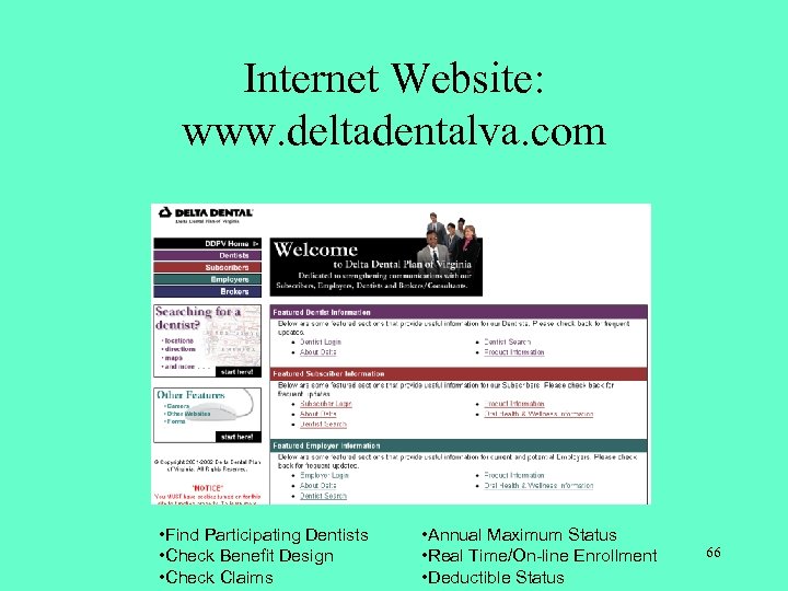 Internet Website: www. deltadentalva. com • Find Participating Dentists • Check Benefit Design •