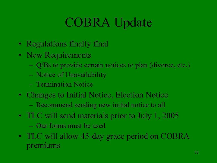 COBRA Update • Regulations finally final • New Requirements – Q/Bs to provide certain