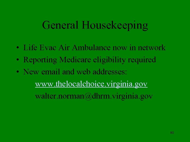 General Housekeeping • Life Evac Air Ambulance now in network • Reporting Medicare eligibility
