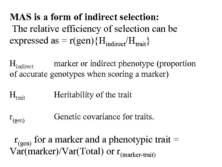 MAS is a form of indirect selection: The relative efficiency of selection can be