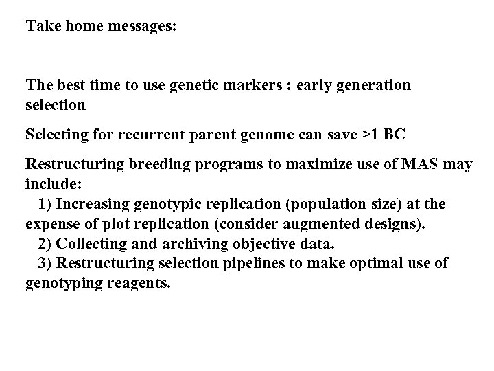 Take home messages: The best time to use genetic markers : early generation selection