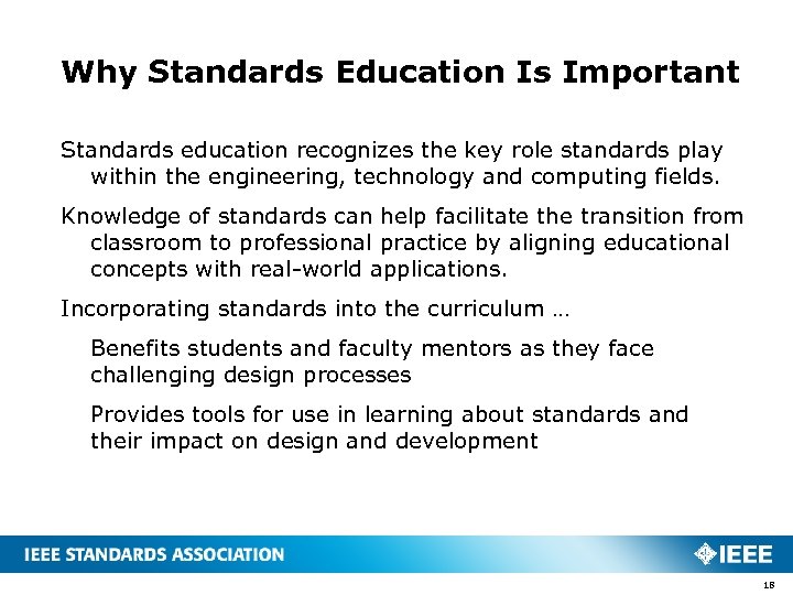 Why Standards Education Is Important Standards education recognizes the key role standards play within