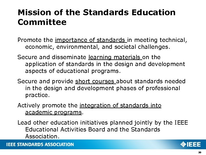 Mission of the Standards Education Committee Promote the importance of standards in meeting technical,