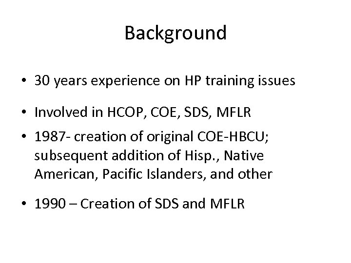 Background • 30 years experience on HP training issues • Involved in HCOP, COE,