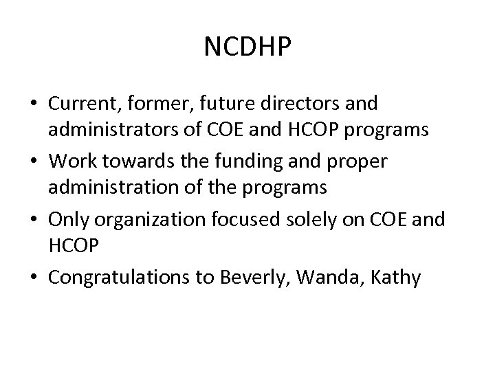 NCDHP • Current, former, future directors and administrators of COE and HCOP programs •