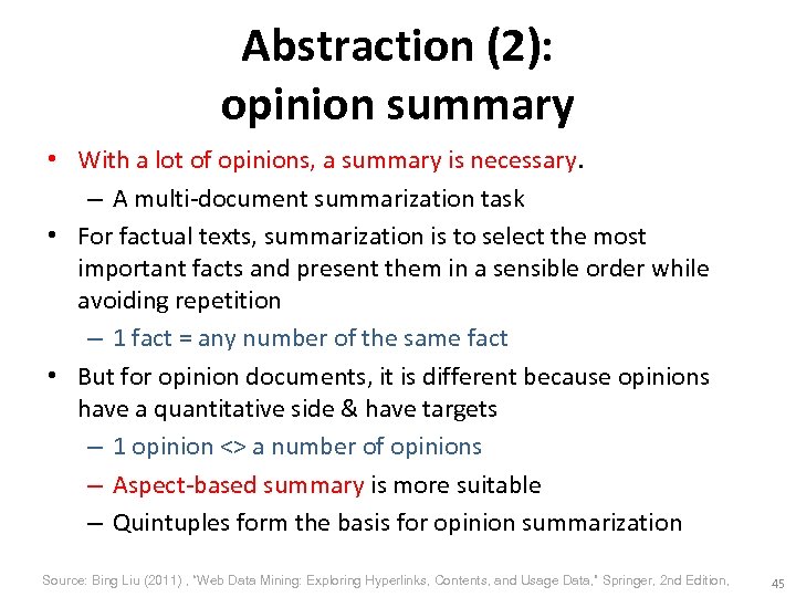 Abstraction (2): opinion summary • With a lot of opinions, a summary is necessary.