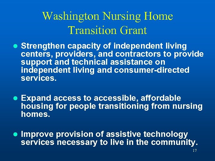 Washington Nursing Home Transition Grant l Strengthen capacity of independent living centers, providers, and