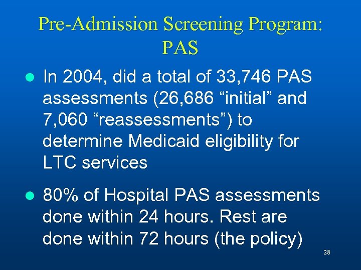 Pre-Admission Screening Program: PAS l In 2004, did a total of 33, 746 PAS