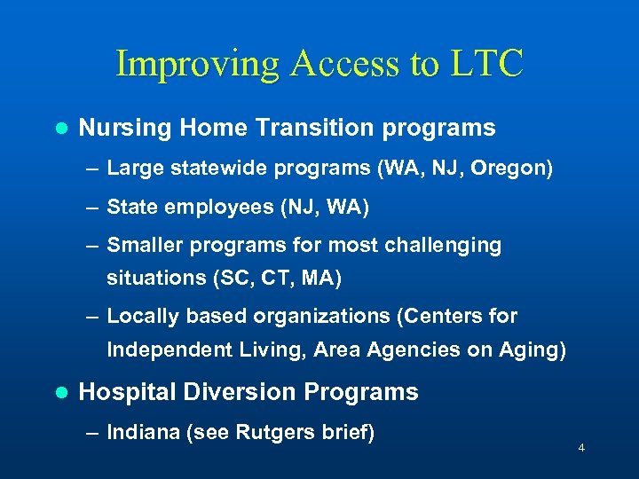Improving Access to LTC l Nursing Home Transition programs – Large statewide programs (WA,