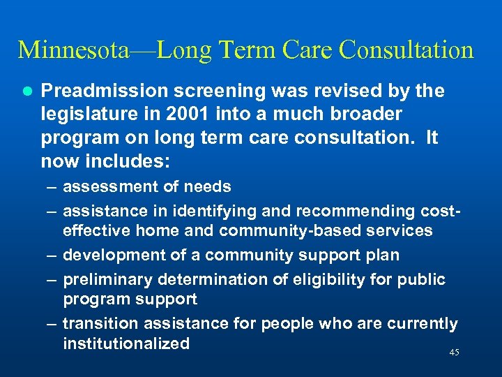 Minnesota—Long Term Care Consultation l Preadmission screening was revised by the legislature in 2001