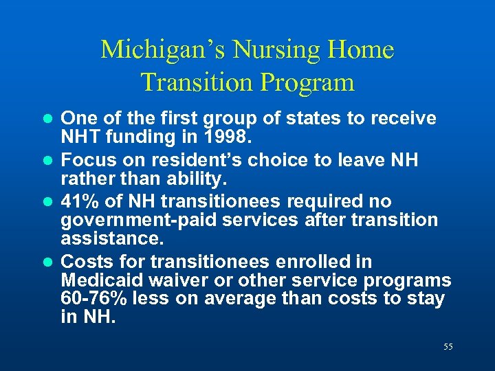 Michigan’s Nursing Home Transition Program One of the first group of states to receive