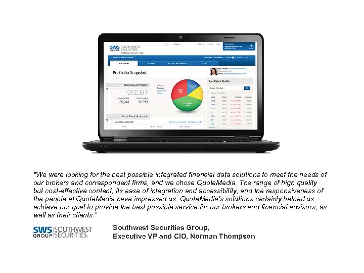 "We were looking for the best possible integrated financial data solutions to meet the