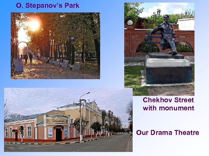 O. Stepanov’s Park Chekhov Street with monument Our Drama Theatre 