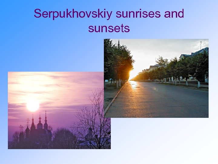 Serpukhovskiy sunrises and sunsets 