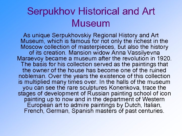 Serpukhov Historical and Art Museum As unique Serpukhovskiy Regional History and Art Museum, which