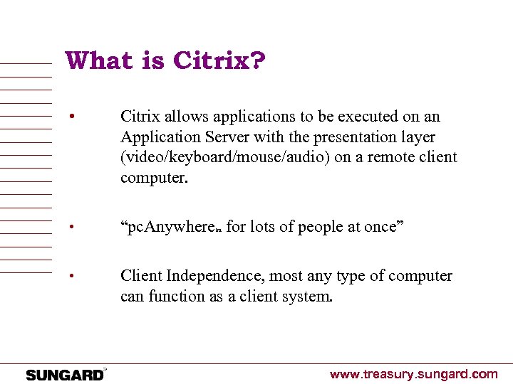 What is Citrix? • Citrix allows applications to be executed on an Application Server