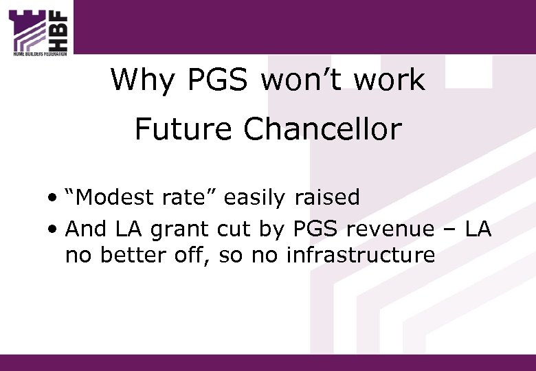 Why PGS won’t work Future Chancellor • “Modest rate” easily raised • And LA