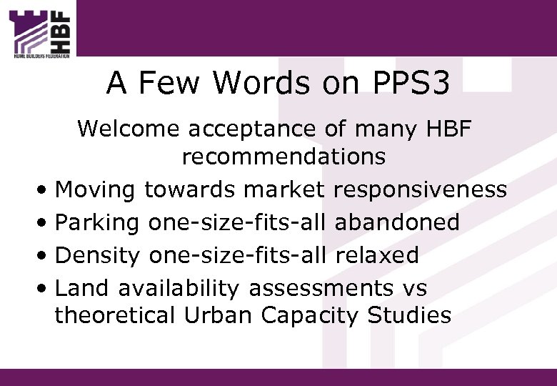 A Few Words on PPS 3 Welcome acceptance of many HBF recommendations • Moving