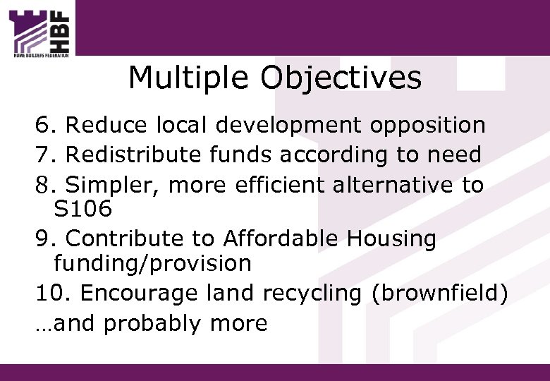 Multiple Objectives 6. Reduce local development opposition 7. Redistribute funds according to need 8.