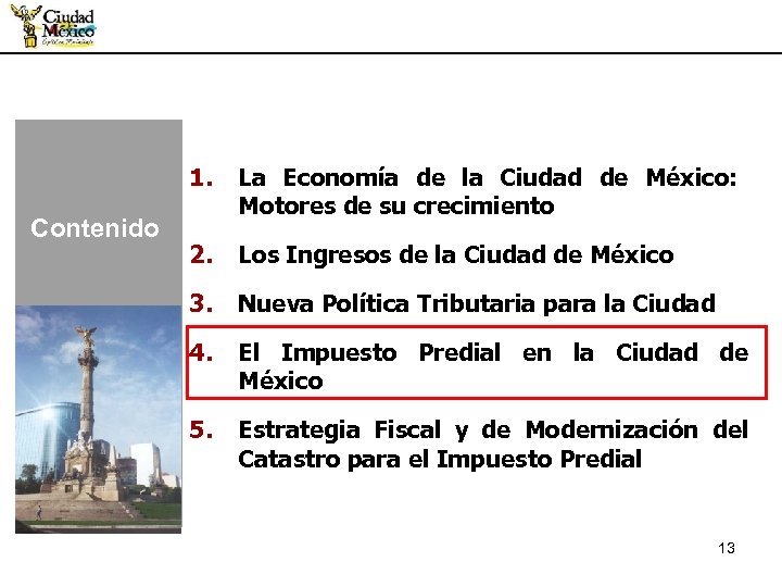 1. Contenido La Economía de la Ciudad de México: Motores de su crecimiento 2.