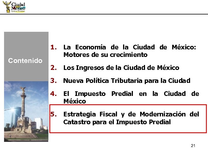 1. Contenido La Economía de la Ciudad de México: Motores de su crecimiento 2.