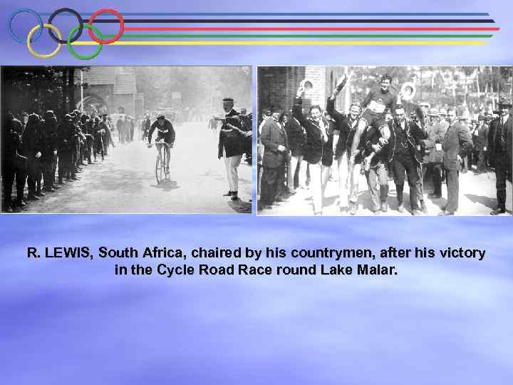 R. LEWIS, South Africa, chaired by his countrymen, after his victory in the Cycle