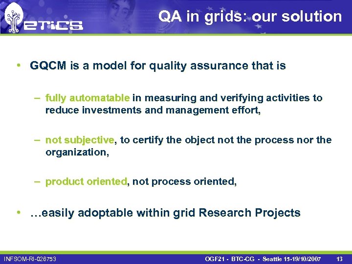 QA in grids: our solution • GQCM is a model for quality assurance that