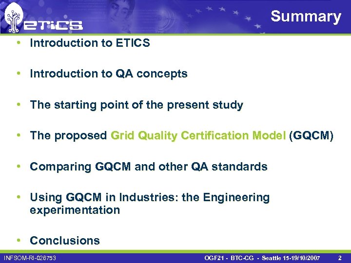 Summary • Introduction to ETICS • Introduction to QA concepts • The starting point