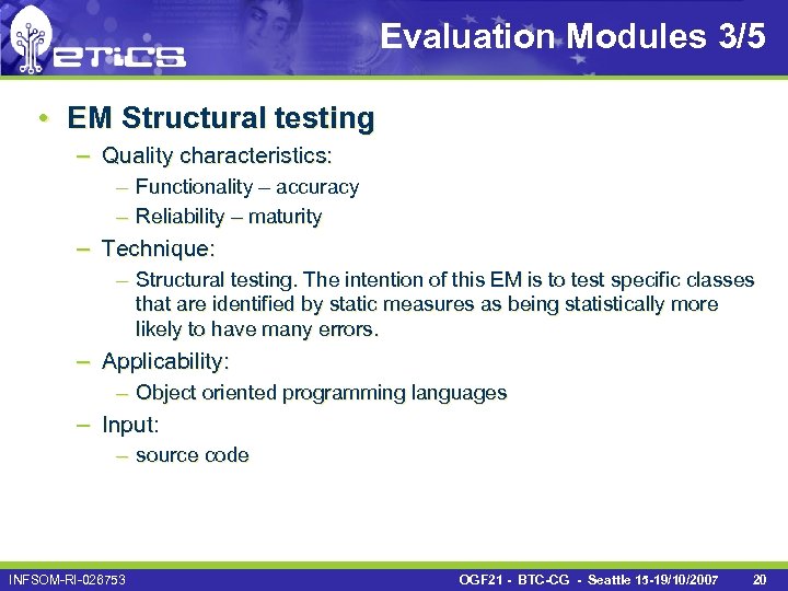 Evaluation Modules 3/5 • EM Structural testing – Quality characteristics: – Functionality – accuracy