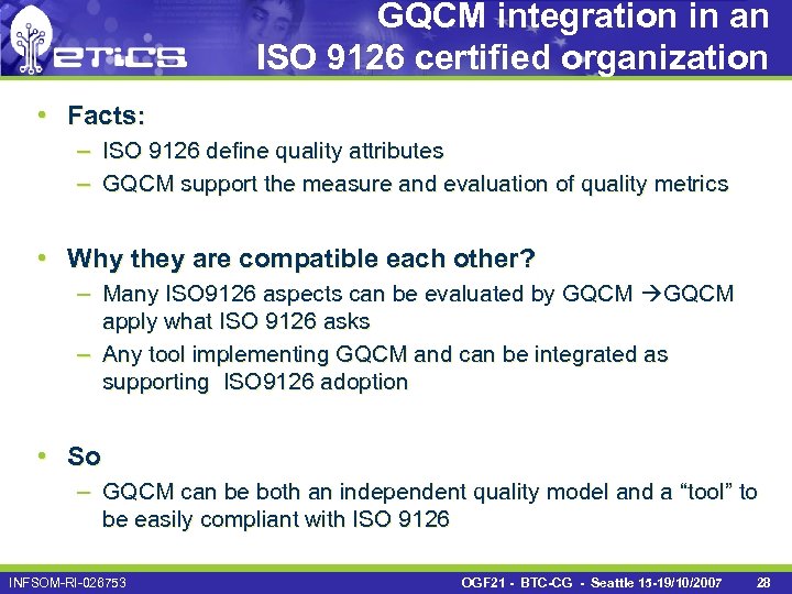 GQCM integration in an ISO 9126 certified organization • Facts: – ISO 9126 define