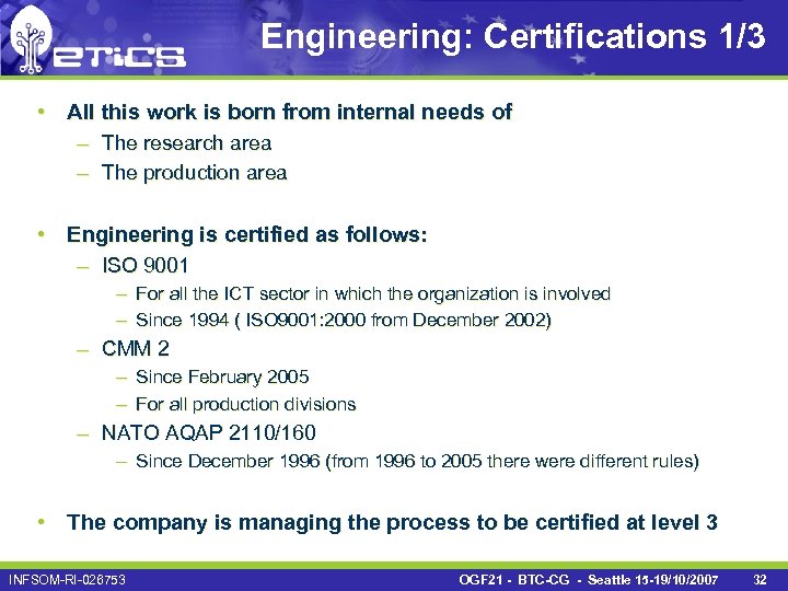 Engineering: Certifications 1/3 • All this work is born from internal needs of –