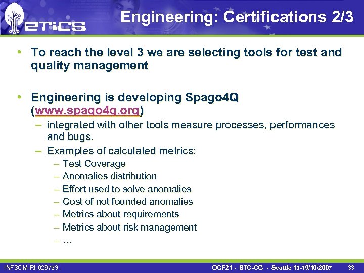 Engineering: Certifications 2/3 • To reach the level 3 we are selecting tools for