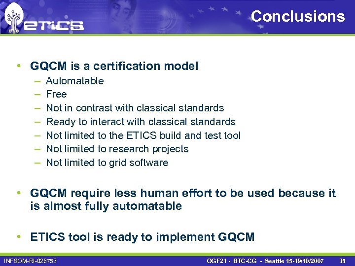 Conclusions • GQCM is a certification model – – – – Automatable Free Not