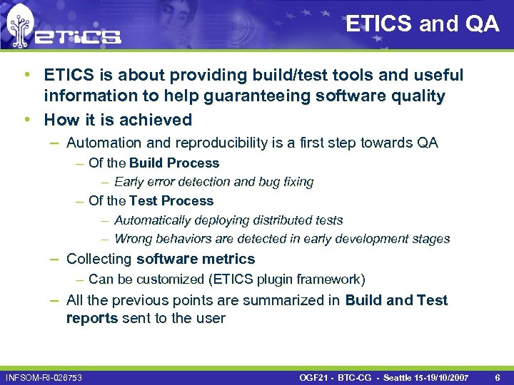 ETICS and QA • ETICS is about providing build/test tools and useful information to