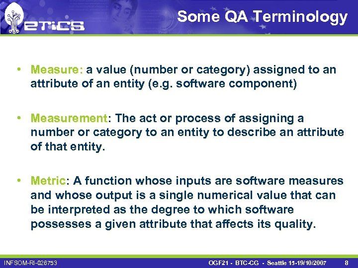 Some QA Terminology • Measure: a value (number or category) assigned to an attribute
