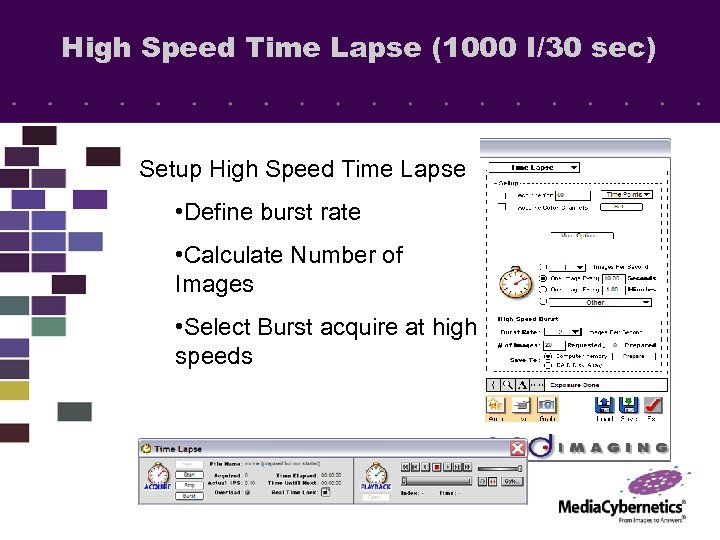 High Speed Time Lapse (1000 I/30 sec) Setup High Speed Time Lapse • Define