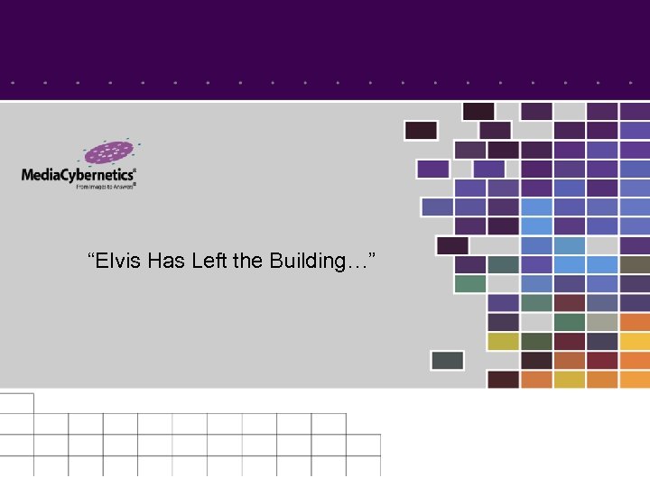 “Elvis Has Left the Building…” 