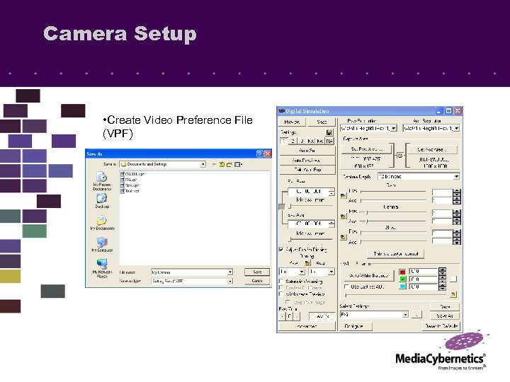 Camera Setup • Create Video Preference File (VPF) 