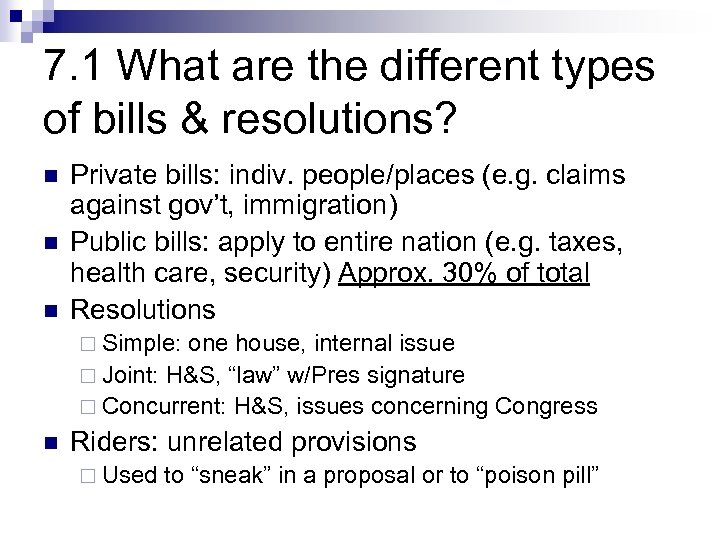 7. 1 What are the different types of bills & resolutions? n n n