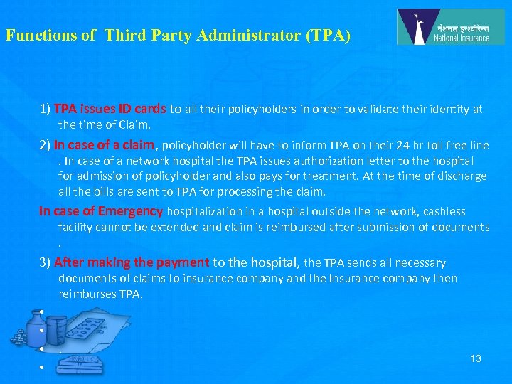 Functions of Third Party Administrator (TPA) 1) TPA issues ID cards to all their