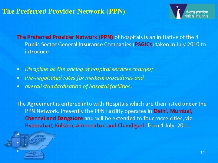 The Preferred Provider Network (PPN) of hospitals is an initiative of the 4 Public