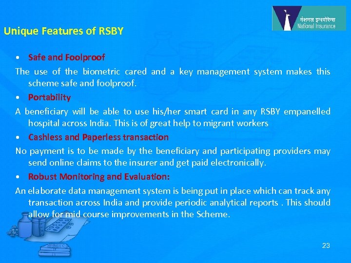 Unique Features of RSBY • Safe and Foolproof The use of the biometric cared