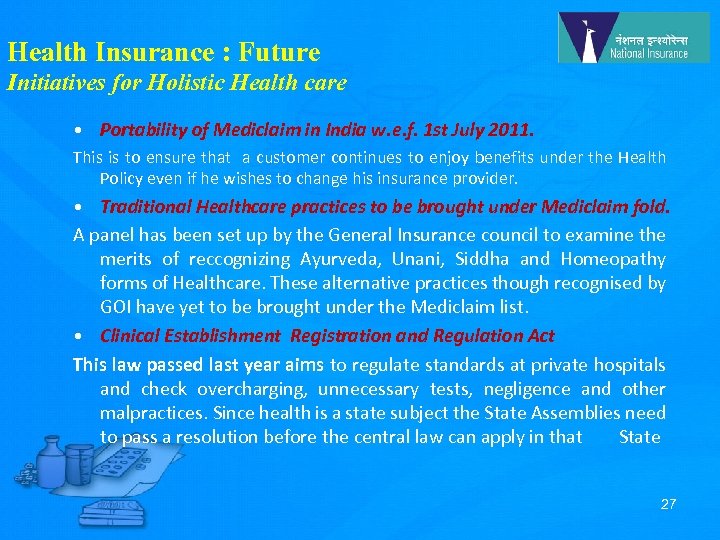 Health Insurance : Future Initiatives for Holistic Health care • Portability of Mediclaim in