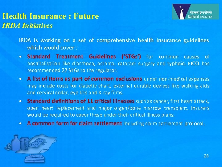 Health Insurance : Future IRDA Initiatives IRDA is working on a set of comprehensive