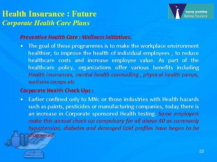 Health Insurance : Future Corporate Health Care Plans Preventive Health Care : Wellness initiatives.