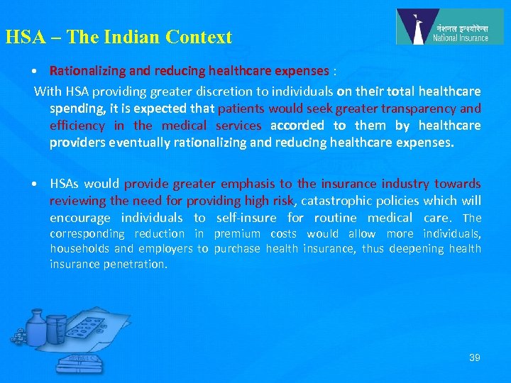 HSA – The Indian Context • Rationalizing and reducing healthcare expenses : With HSA