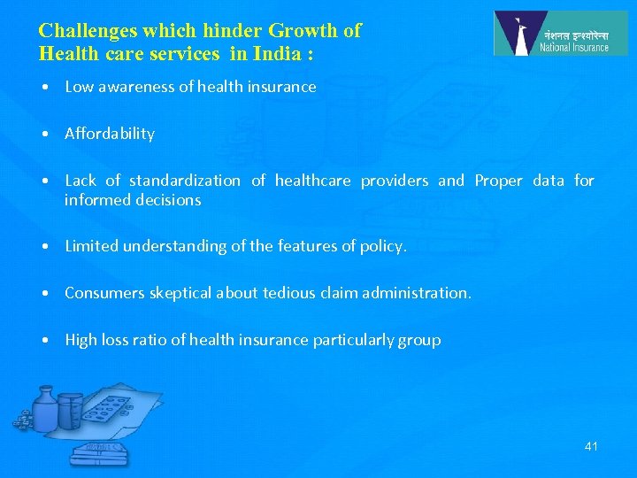 Challenges which hinder Growth of Health care services in India : • Low awareness