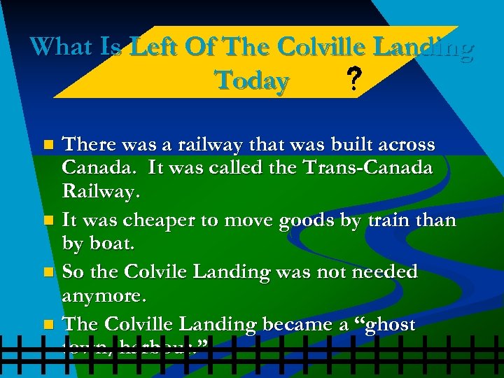 What Is Left Of The Colville Landing Today n n There was a railway