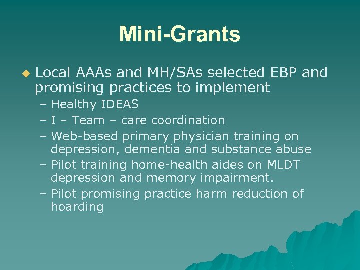 Mini-Grants u Local AAAs and MH/SAs selected EBP and promising practices to implement –