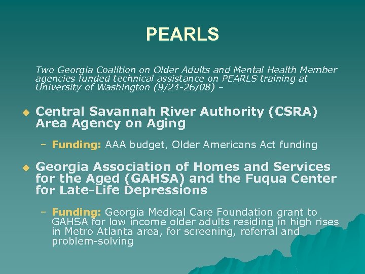 PEARLS Two Georgia Coalition on Older Adults and Mental Health Member agencies funded technical